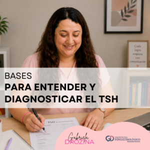 BASES para Entender y Diagnosticar el TSH (Trastorno del Sonido del Habla)